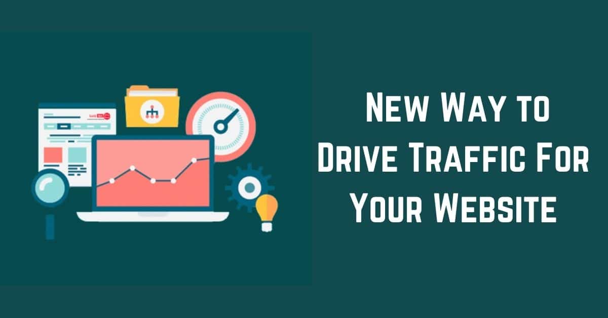 New Way To Drive Traffic For Your Website