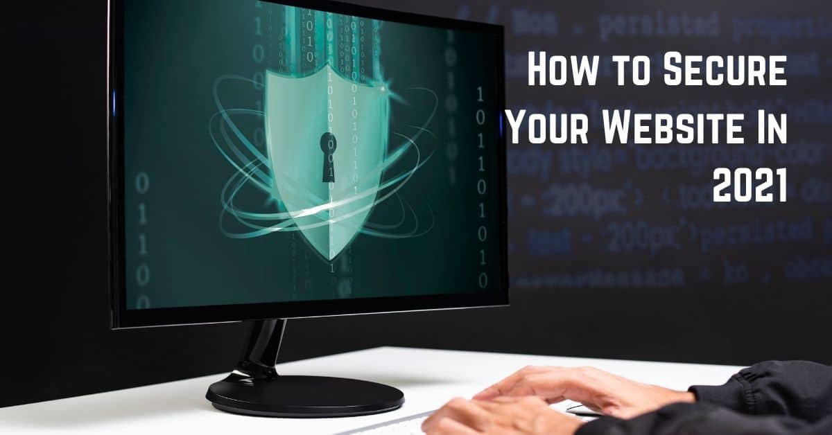 How to Secure Your Website In 2021