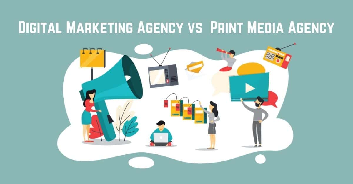 What is the Difference Between Digital Marketing Agency vs Print Media Agency