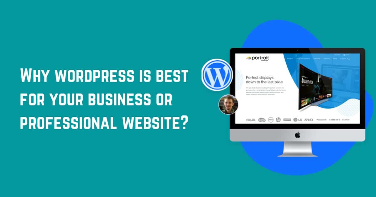 Why Is WordPress Best For Your Business Or Professional Website?