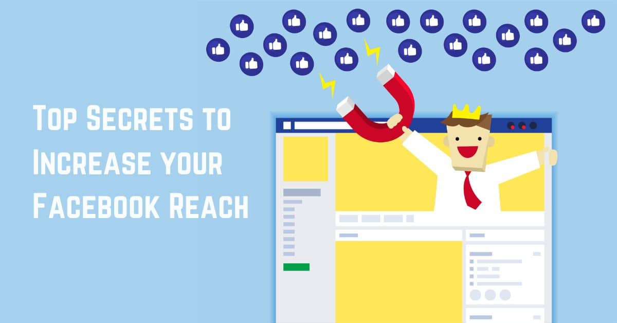 Top Secrets to Increase your Facebook Reach.