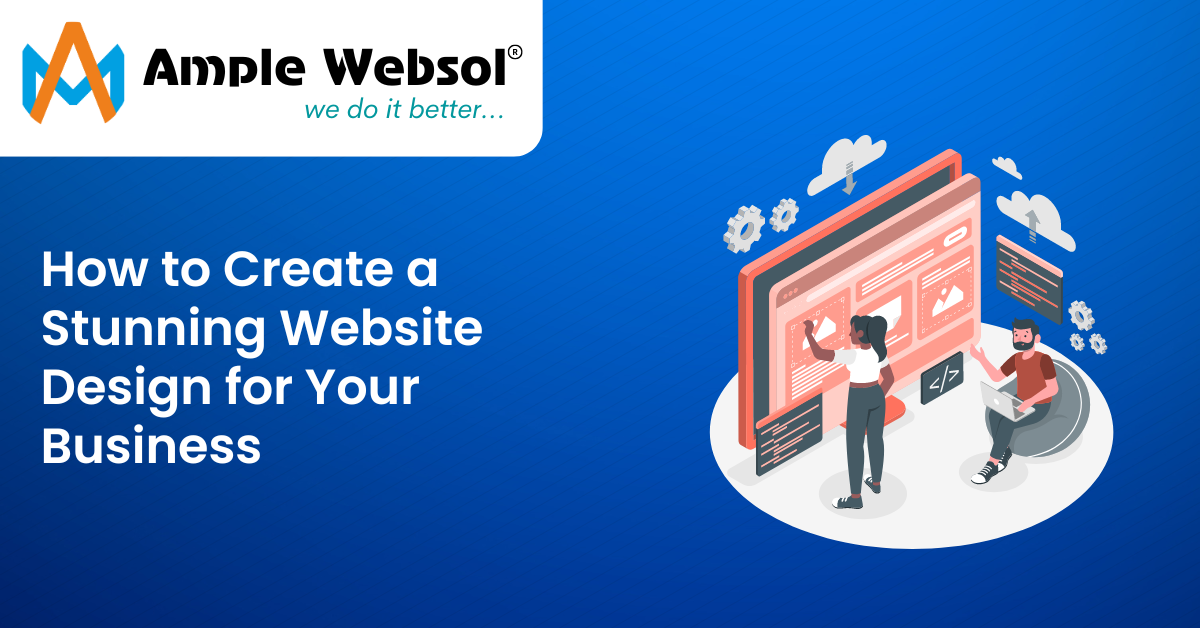 Create a Stunning Website Design for Your Business
