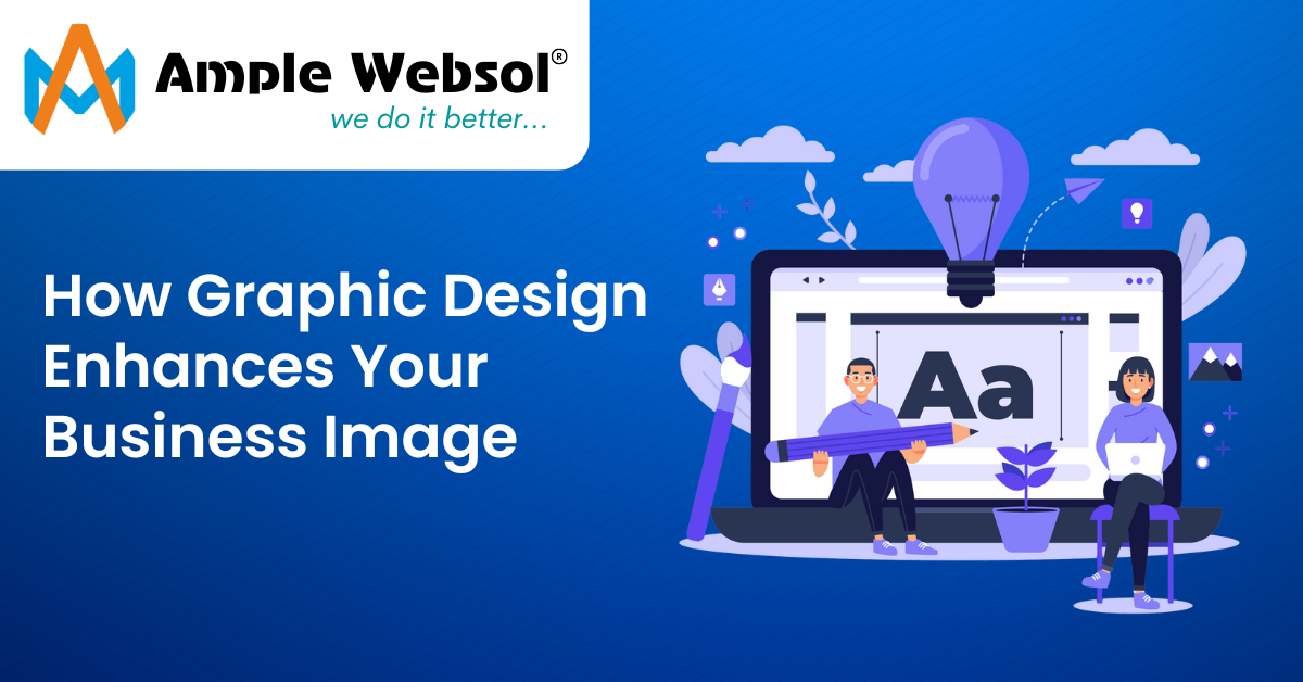 How Graphic Design Enhance Your Business Image