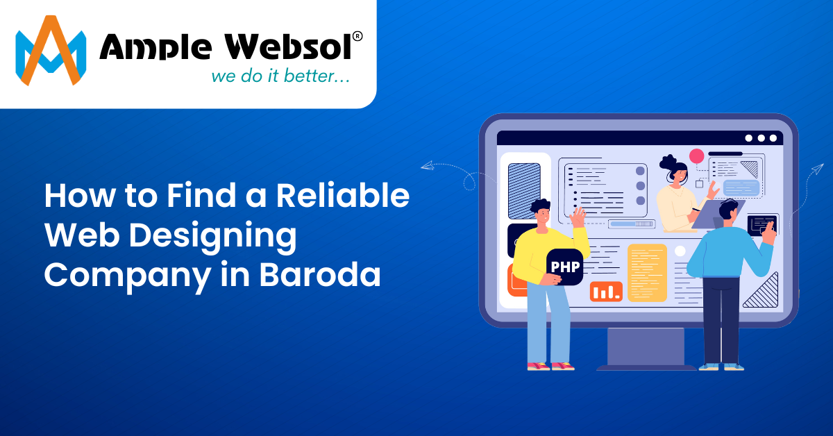 How to Find a Reliable Web Designing Company in Baroda