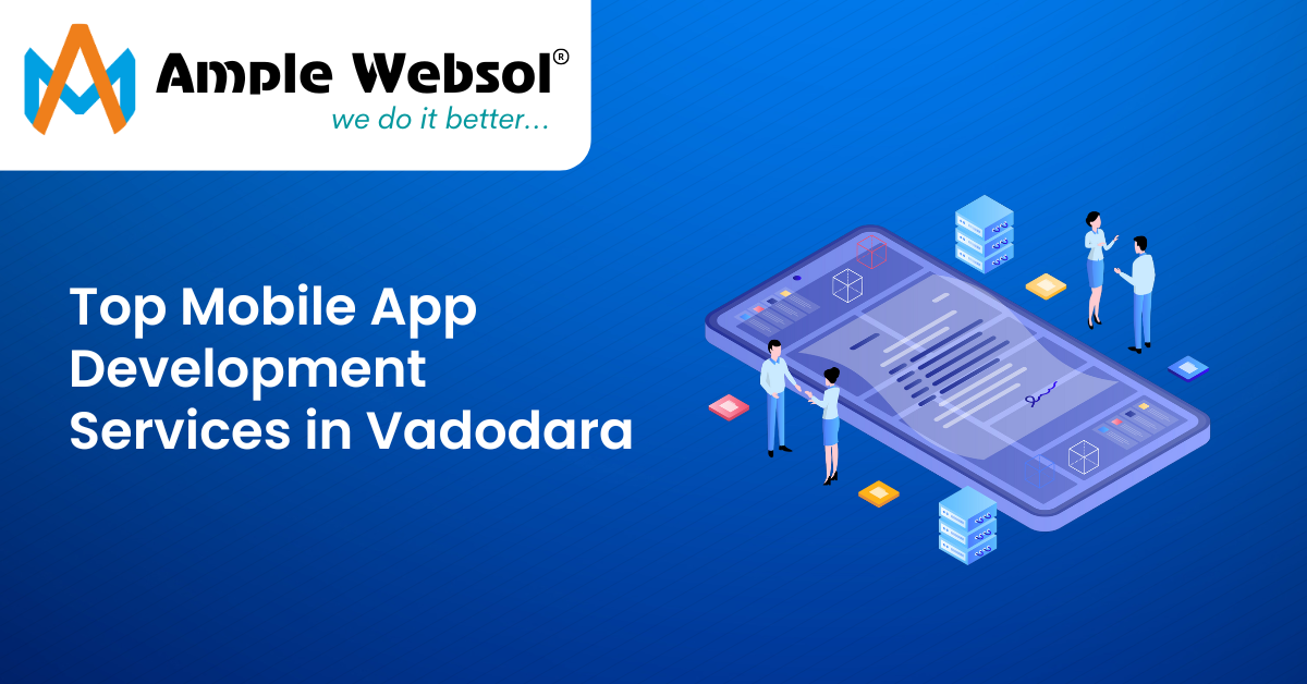 Top Mobile App Development Services in Vadodara
