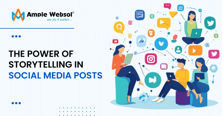 The Power of Storytelling in Social Media Posts : Ample Websol