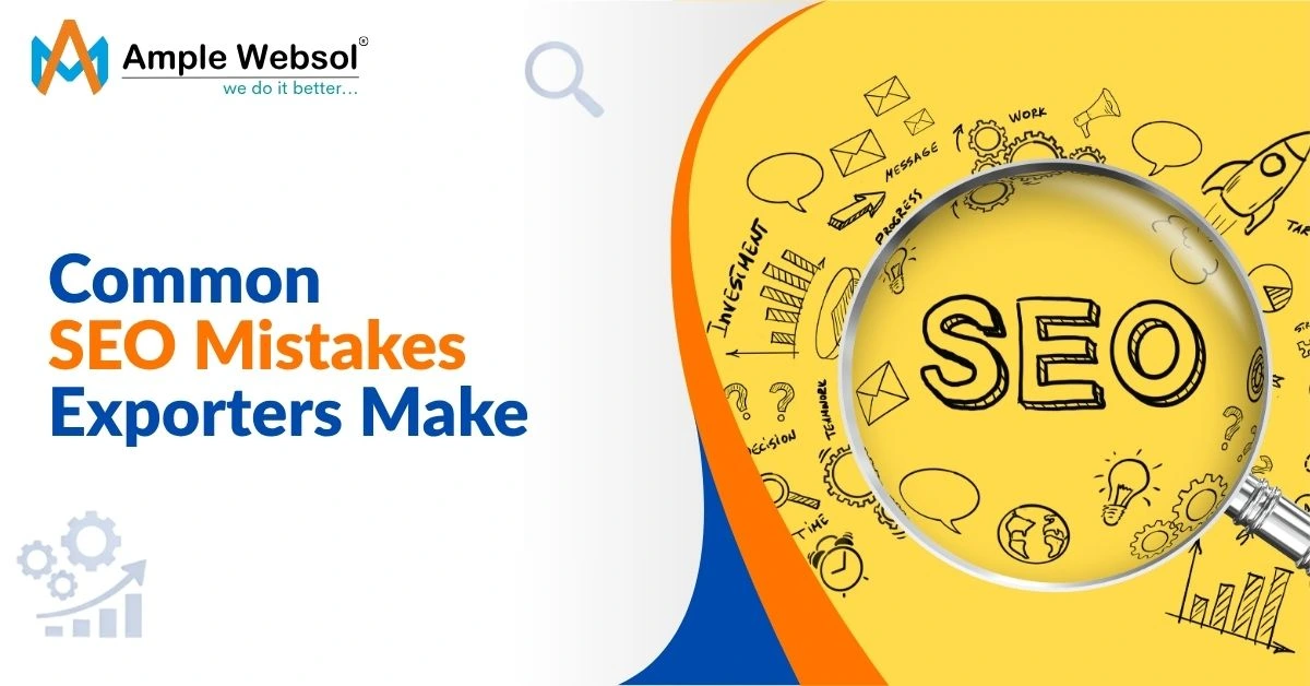 Common SEO Mistakes Exporters Make