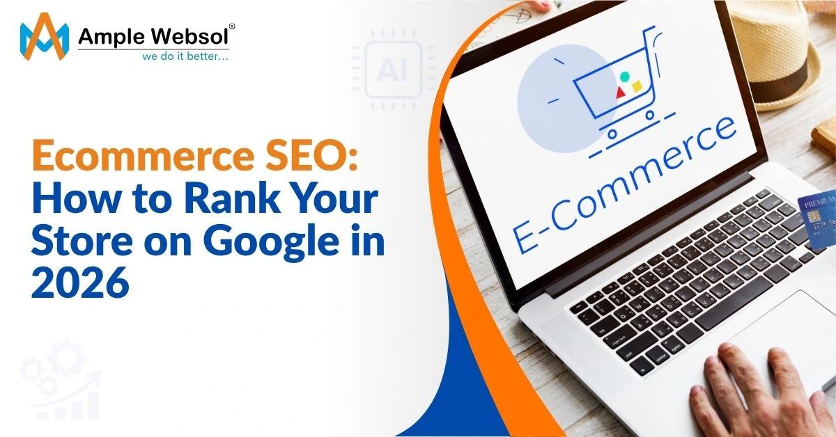 Ecommerce SEO: How to Rank Your Store on Google in 2026?